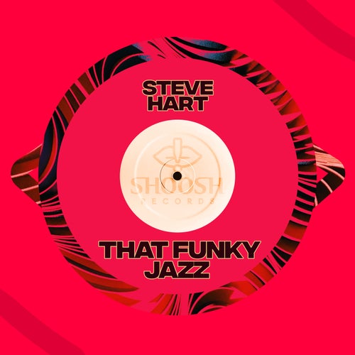 Steve Hart - That Funky Jazz [SSHHH002DJ]